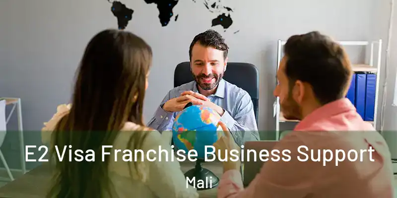  E2 Visa Franchise Business Support Mali