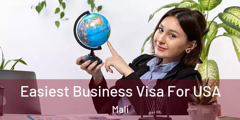  Easiest Business Visa For USA Mali