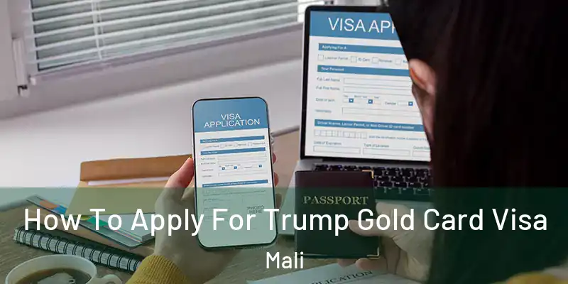  How To Apply For Trump Gold Card Visa Mali
