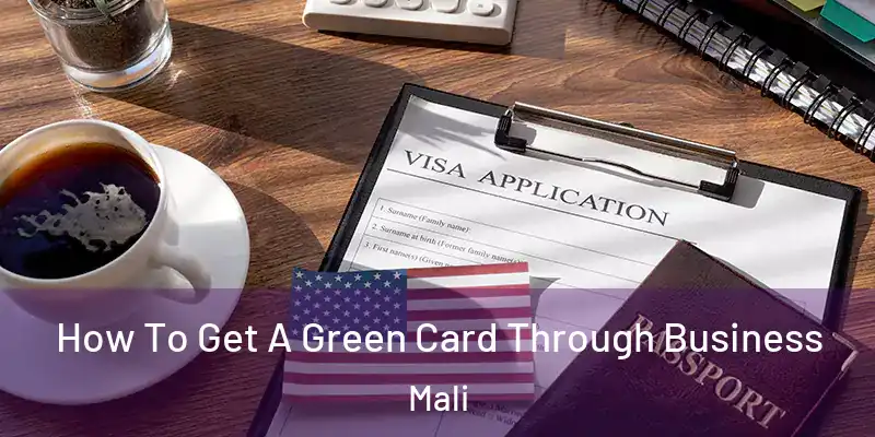  How To Get A Green Card Through Business Mali