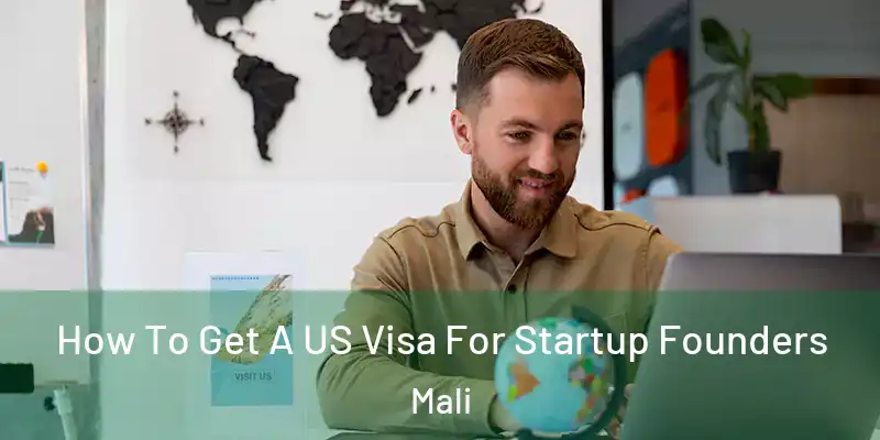  How To Get A US Visa For Startup Founders Mali
