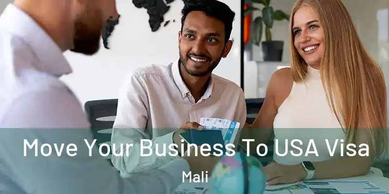  Move Your Business To USA Visa Mali