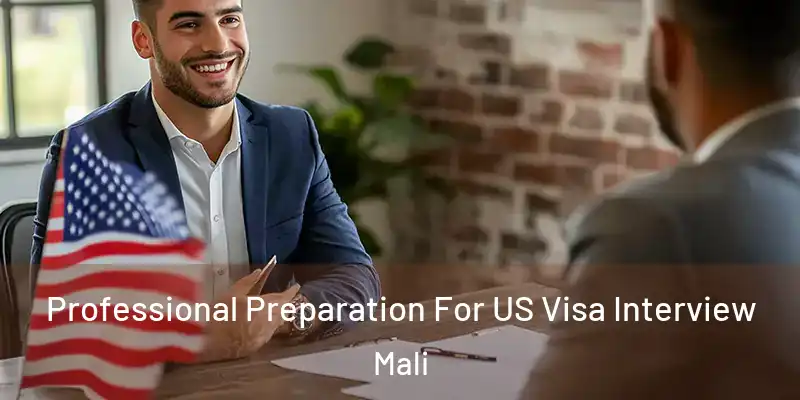  Professional Preparation For US Visa Interview Mali