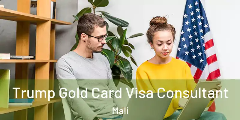  Trump Gold Card Visa Consultant Mali