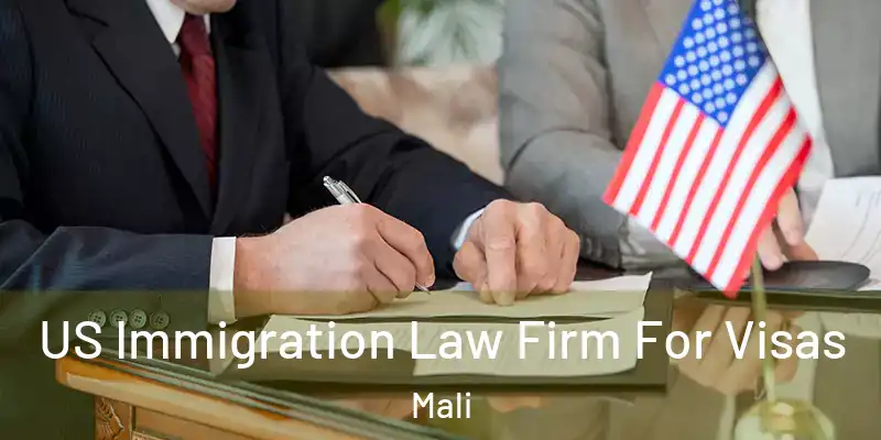  US Immigration Law Firm For Visas Mali
