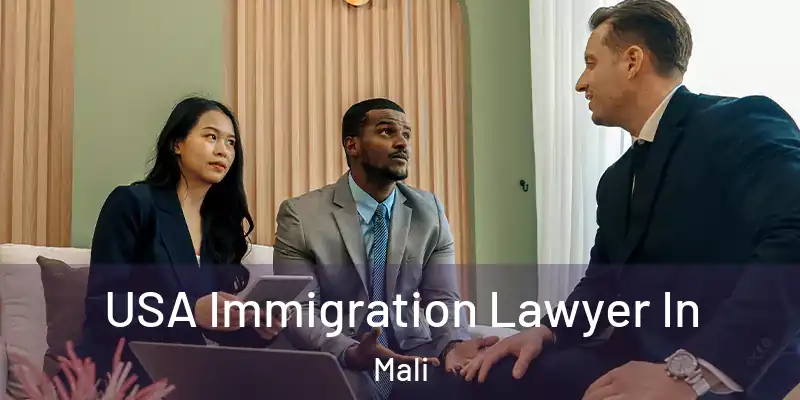  USA Immigration Lawyer In Mali